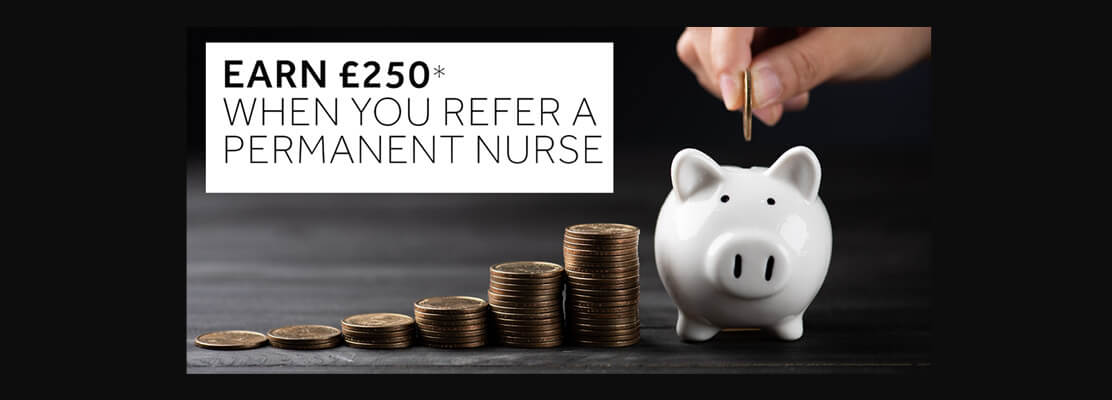 Refer & Earn: £250 for every permanent nurse referred