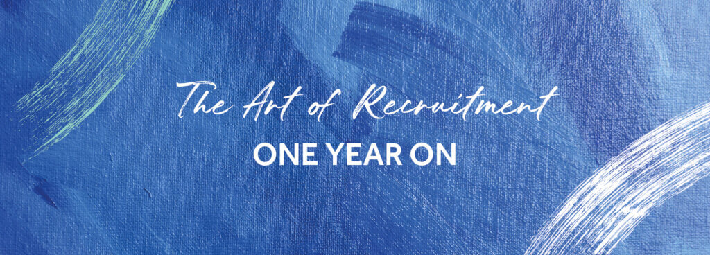 The Art of Recruitment: One year on