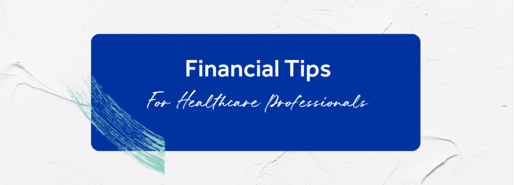 Financial Tips for Healthcare Professionals