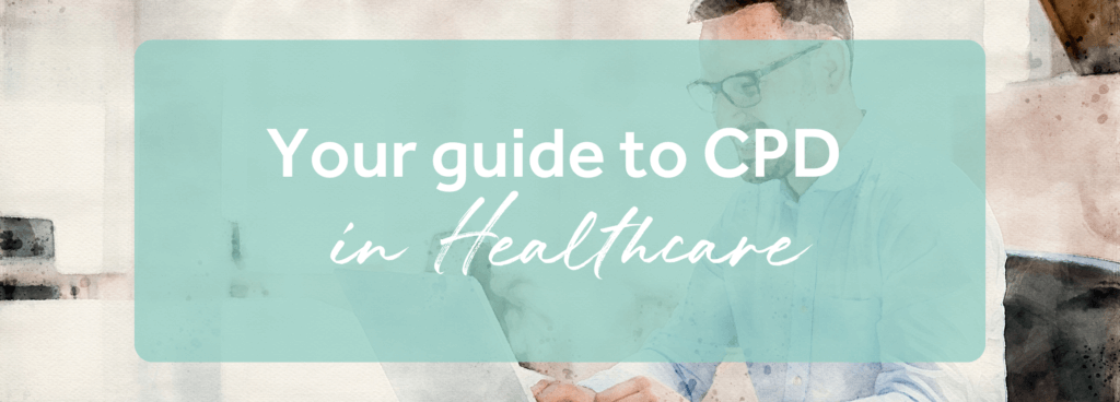 Your guide to continued professional development in healthcare